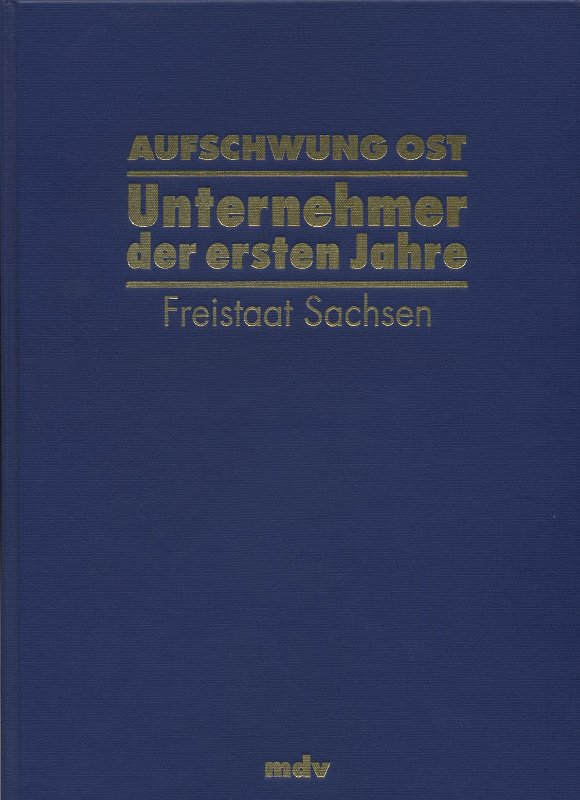 aufschwung ost - unternehmer der ersten jahre