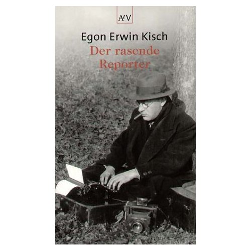 kisch der rasende reporter