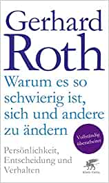 roth - warum es so schwierig ist sich und andere zu ändern
