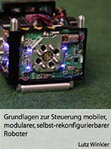 winkler - grundlagen zur steuerung mobiler, modularer, selbstrekonfigurierbarer roboter