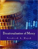 hayek - denationalisation of money