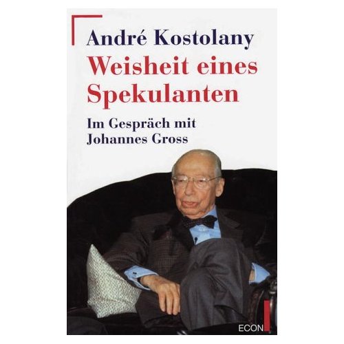 kostolany - weisheit eines spekulanten