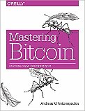 antonopoulos - mastering bitcoin