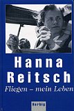 reitsch - fliegen mein leben